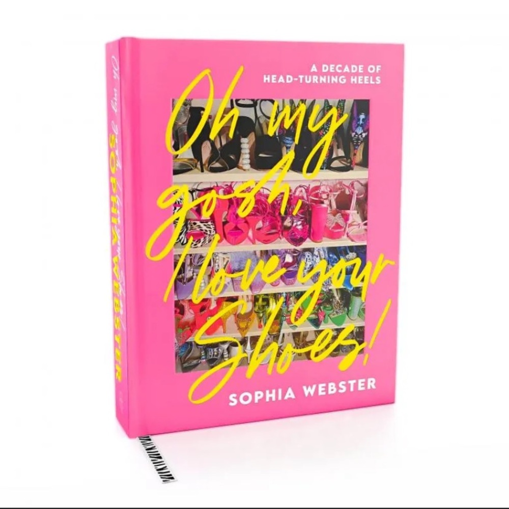 Sophia Webster Oh My Gosh, I Love Your Shoes! Book